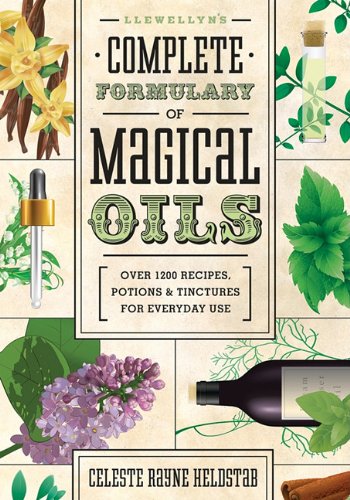 Llewellyn's Complete Formulary of Magical Oils